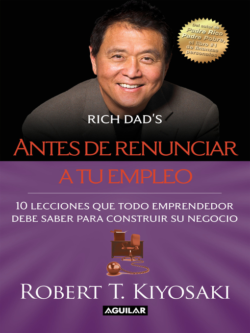Detalles del título Antes de renunciar a tu empleo de Robert T. Kiyosaki - Disponible